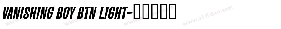 Vanishing Boy BTN Light字体转换